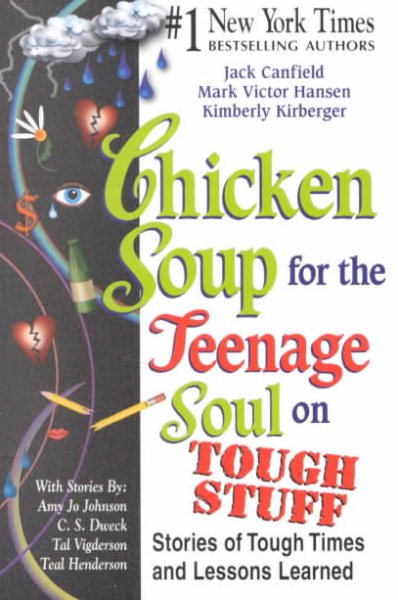 Chicken Soup for the Teenage Soul on Tough Stuff: Stories of Tough Times and Lessons Learned (Chicken Soup for the Soul) cover