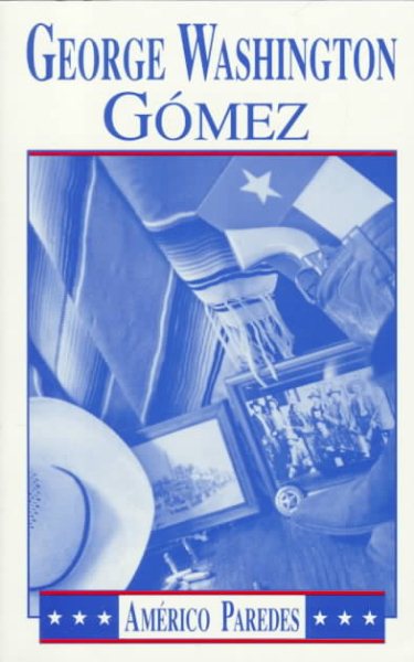 George Washington Gomez: A Mexicotexan Novel cover
