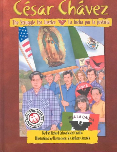 Cesar Chavez: The Struggle for Justice / Cesar Chavez: La lucha por la justicia (English and Spanish Edition)