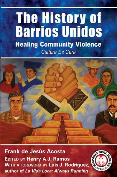 The History of Barrios Unidos: Healing Community Violence (Hispanic Civil Rights (Paperback)) cover