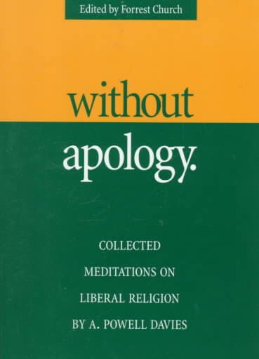 Without Apology: Collected Meditations on Liberal Religion