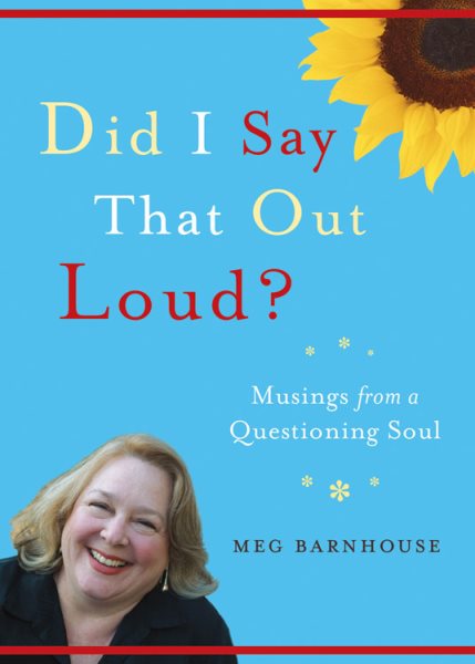 Did I Say That Out Loud?: Musings from a Questioning Soul cover
