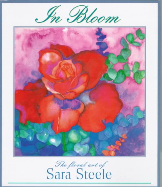In Bloom: The Floral Art of Sara Steele cover