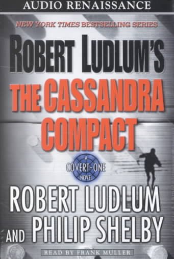 Robert Ludlum's The Cassandra Compact: A Covert-One Novel cover