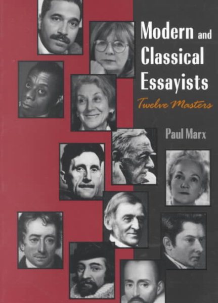 Modern and Classical Essayists: Tweleve Masters