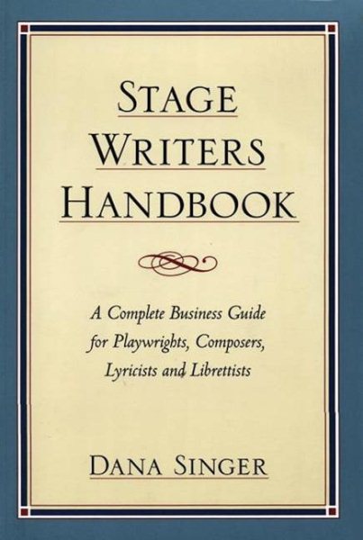 Stage Writers Handbook: A Complete Business Guide for Playwrights, Composers, Lyricists and Librettists cover