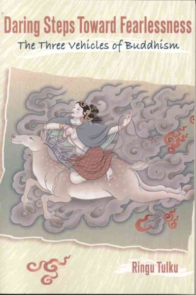 Daring Steps Toward Fearlessness: The Three Vehicles of Buddhism cover