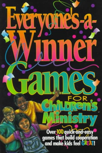Everyone's-a-Winner: Games for Children's Ministry