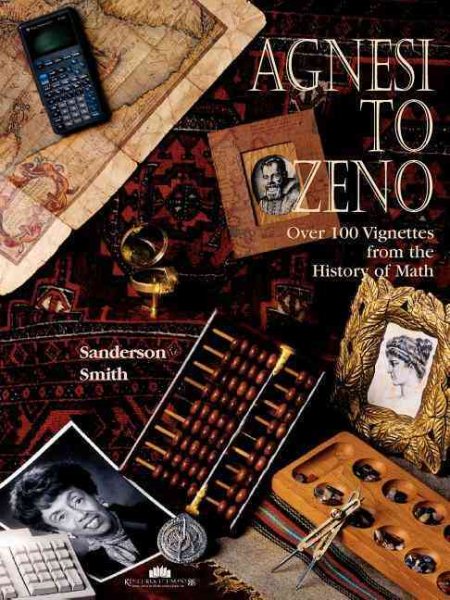 Agnesi to Zeno: Over 100 Vignettes from the History of Math cover
