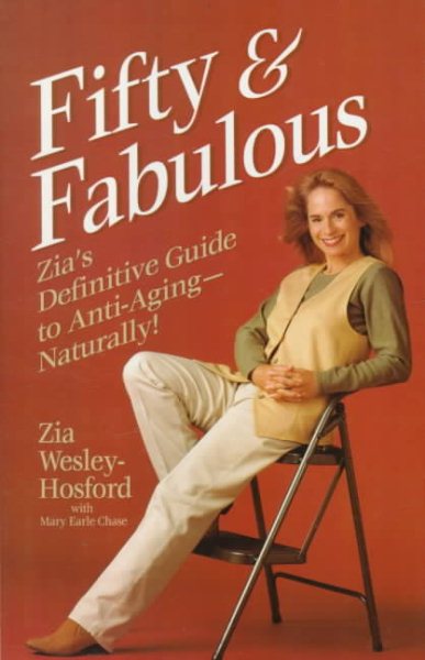 Fifty & Fabulous: Zia's Definitive Guide to Anti-Aging - Naturally cover
