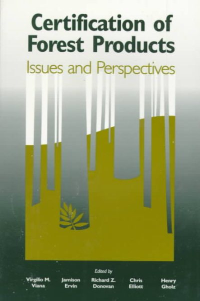 Certification of Forest Products: Issues And Perspectives