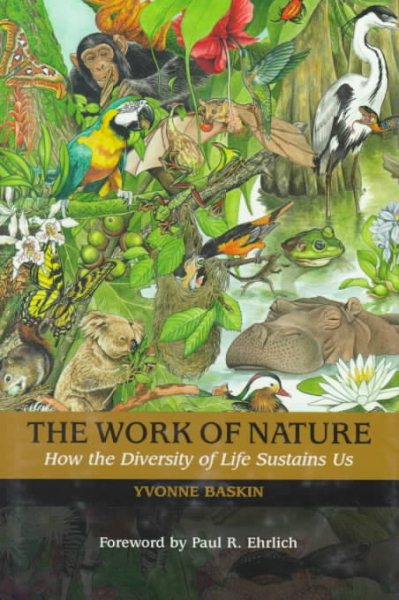 The Work of Nature: How The Diversity Of Life Sustains Us cover