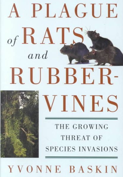 A Plague of Rats and Rubbervines: The Growing Threat Of Species Invasions