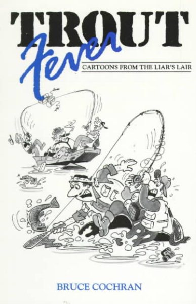 Trout Fever: Cartoons from the Liar's Lair