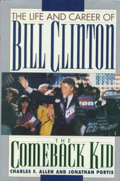 THE COMEBACK KID: The Life and Career of Bill Clinton cover
