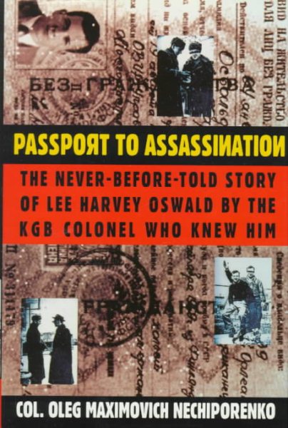 Passport to Assassination: The Never-Before-Told Story of Lee Harvey Oswald by the KGB Colonel Who Knew Him cover