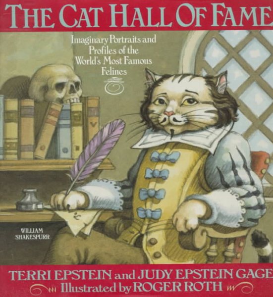 The Cat Hall of Fame: Imaginary Portraits and Profiles of the World's Most Famous Felines cover