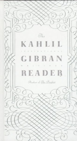 The Kahlil Gibran Reader: Inspirational Writings