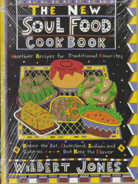 The New Soul Food Cookbook: Healthier Recipes for Traditional Favorites cover