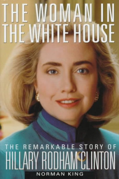 The Woman in the White House: The Remarkable Story of Hillary Rodham Clinton cover