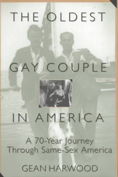 The Oldest Gay Couple in America: A Seventy-Year Journey Through Same-Sex America