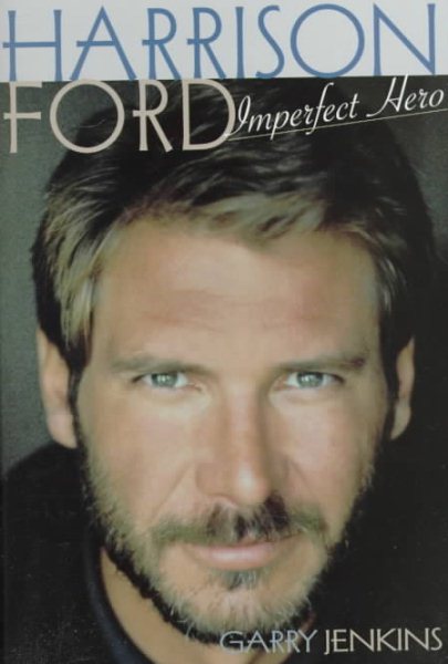 Harrison Ford: Imperfect Hero cover