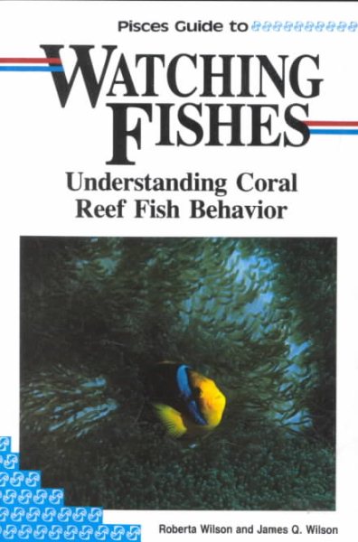 Pisces Guide to Watching Fishes: Understanding Coral Reef Fish Behavior (Lonely Planet Diving & Snorkeling Great Barrier Reef) cover