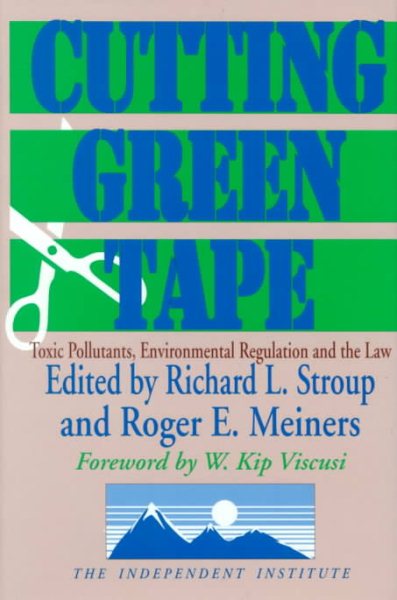 Cutting Green Tape: Toxic Pollutants, Environmental Regulation and the Law cover