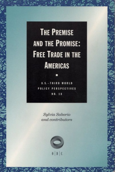 The Premise and the Promise: Free Trade in the Americas (U.S.-Third World Policy Perspectives, No. 18) cover