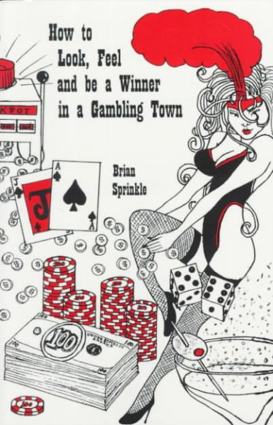 How to Look, Feel and Be a Winner in a Gambling Town cover
