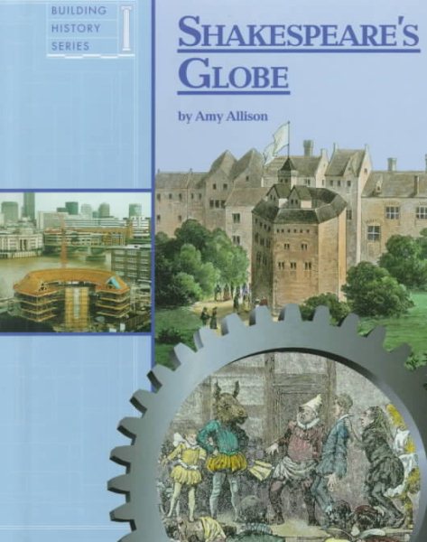 Shakespeare's Globe (Building History Series) cover