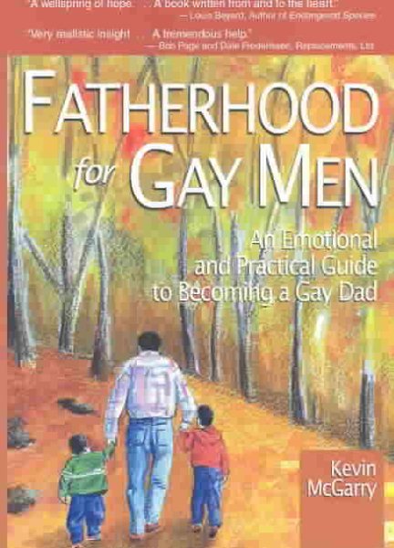 Fatherhood for Gay Men: An Emotional and Practical Guide to Becoming a Gay Dad (Race and Politics) cover