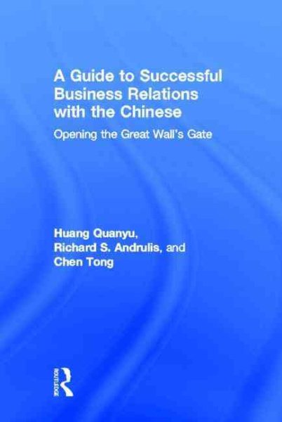 A Guide to Successful Business Relations With the Chinese: Opening the Great Wall's Gate (Haworth Series in International Business, 9) cover
