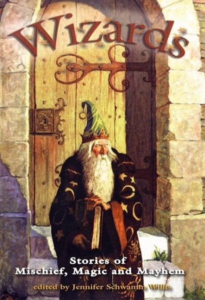 Wizards: Stories of Mischief, Magic and Mayhem