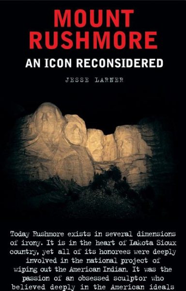 Mount Rushmore: An Icon Reconsidered (Nation Books) cover