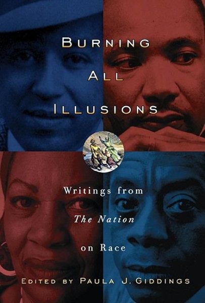Burning All Illusions: Writings from The Nation on Race (Nation Books)