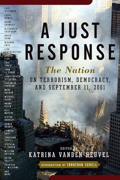A Just Response: The Nation on Terrorism, Democracy, and September 11, 2001 (Nation Books) cover