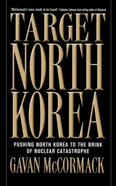 Target North Korea: Pushing North Korea to the Brink of Nuclear Catastrophe cover