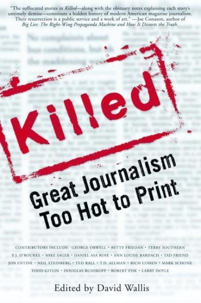 Killed: Great Journalism Too Hot to Print (Nation Books) cover