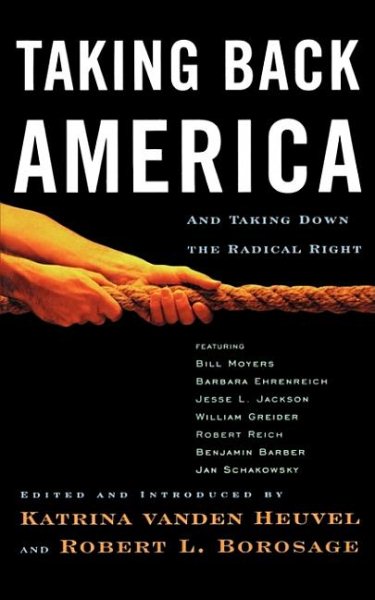 Taking Back America: And Taking Down the Radical Right (Nation Books) cover