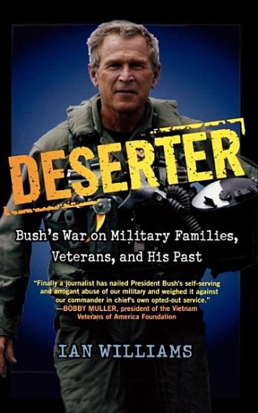 Deserter: Bush's War on Military Families, Veterans, and His Past cover
