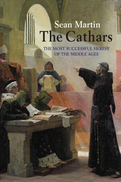 The Cathars: The Most Successful Heresy of the Middle Ages cover