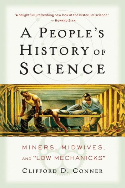 A People's History of Science: Miners, Midwives, and Low Mechanicks cover