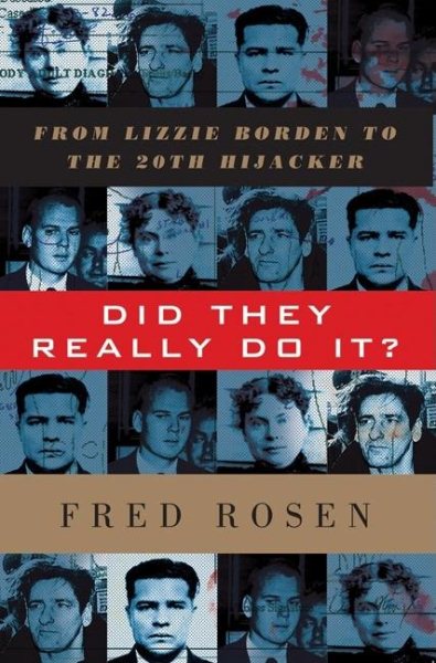 Did They Really Do it?: From Lizzie Borden to the 20th Hijacker