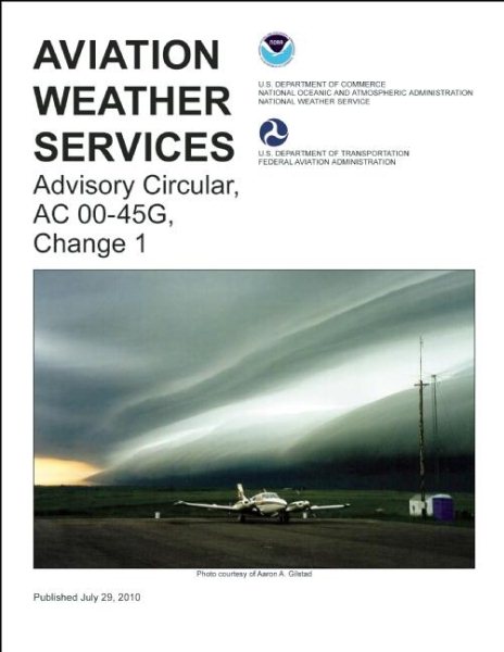 Aviation Weather Services: FAA Advisory Circular 00-45G, Change 1 (FAA Handbooks series) cover