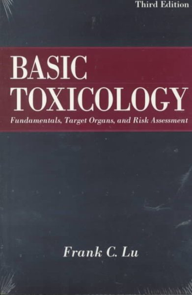 Basic Toxicology: Fundamentals, Target Organs, and Risk Assessment