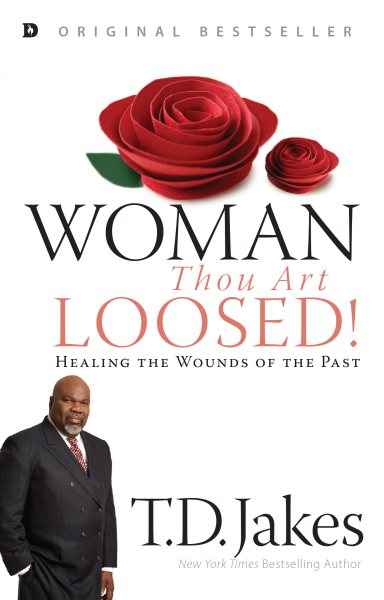Woman, Thou Art Loosed!: Healing the Wounds of the Past cover