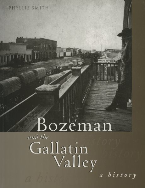 Bozeman and the Gallatin Valley: A History cover
