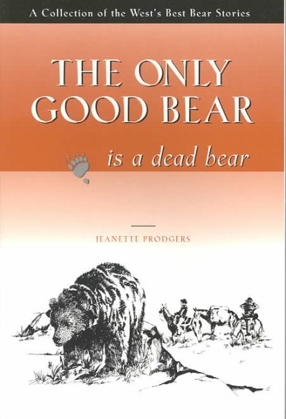 Only Good Bear Is a Dead Bear