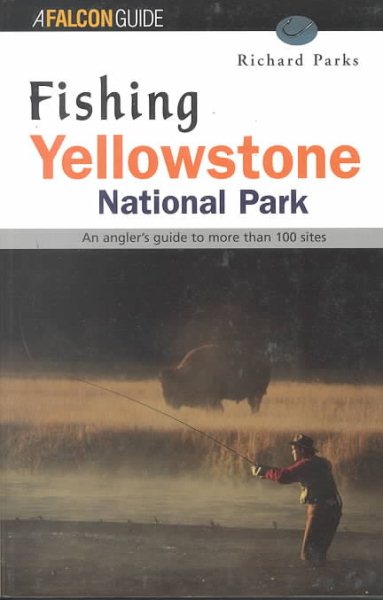 Fishing Yellowstone National Park (Regional Fishing Series)